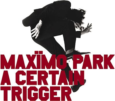 Maxïmo Park - A Certain Trigger