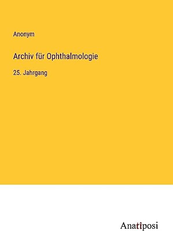 Archiv für Ophthalmologie: 25. Jahrgang
