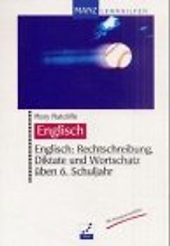 Englisch: Rechtschreibung, Diktate und Wortschatz üben