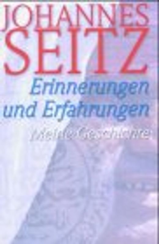 Erinnerungen und Erfahrungen