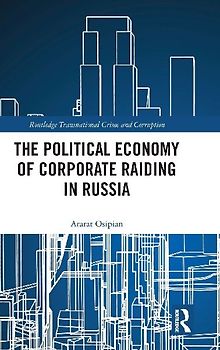 The Political Economy of Corporate Raiding in Russia