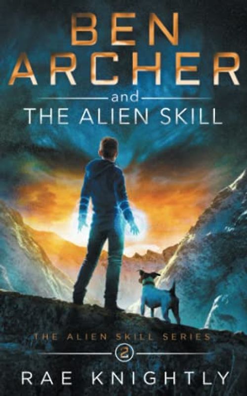 Ben Archer and the Alien Skill (The Alien Skill Series, Book 2)