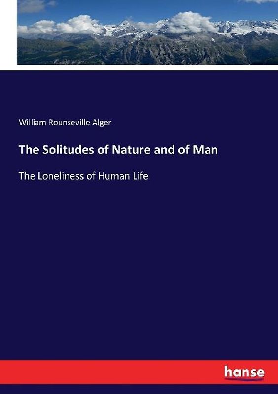The Solitudes of Nature and of Man