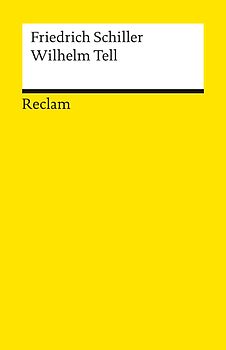 Wilhelm Tell. Schauspiel. Textausgabe mit Anmerkungen/Worterklärungen
