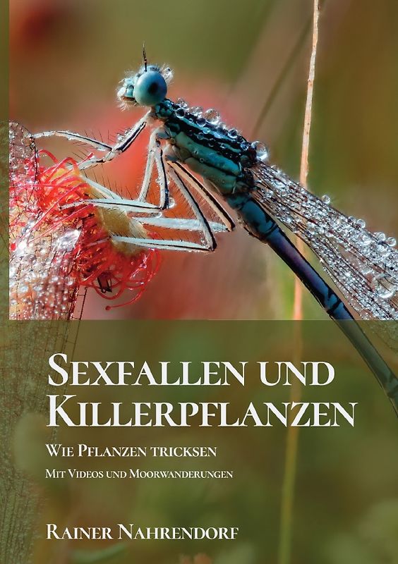 Sexfallen und Killerpflanzen- Wie Pflanzen tricksen
