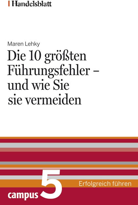 Die 10 größten Führungsfehler - und wie Sie sie vermeiden - Handelsblatt