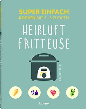 Super Einfach Heißluftfritteuse