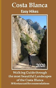 Costa Blanca Easy Hikes: Walking Guide through the most beautiful Landscapes of the Costa Blanca