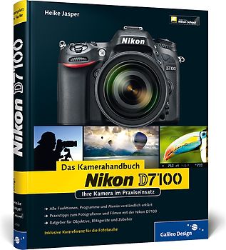 Nikon D7100. Das Kamerahandbuch