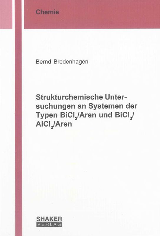 Strukturchemische Untersuchungen an Systemen der Typen BiCl3/Aren und BiCl3/AlCl3/Aren
