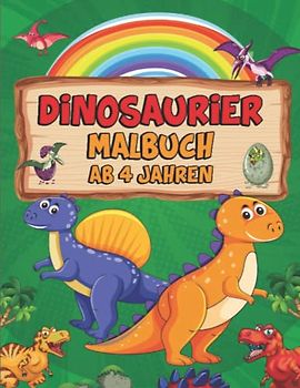 Dinosaurier Malbuch: Dino Ausmalbuch für Kinder ab 4 Jahren - Für Jungen und Mädchen