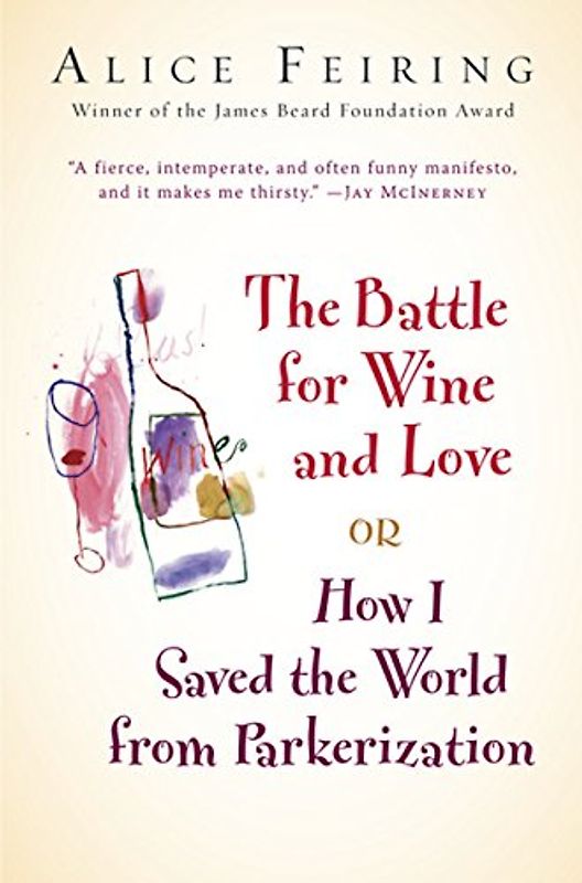 Battle for Wine and Love: or How I Saved the World from Parkerization