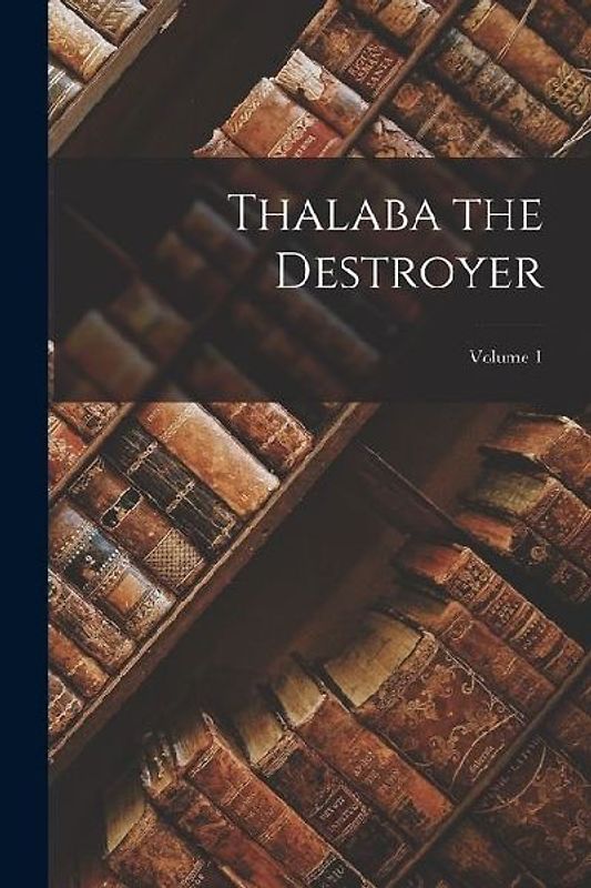 Thalaba the Destroyer; Volume 1