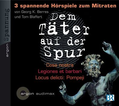 Dem Täter auf der Spur: Cosa nostra, Legiones et barbari, Locus delicti: Pompeji