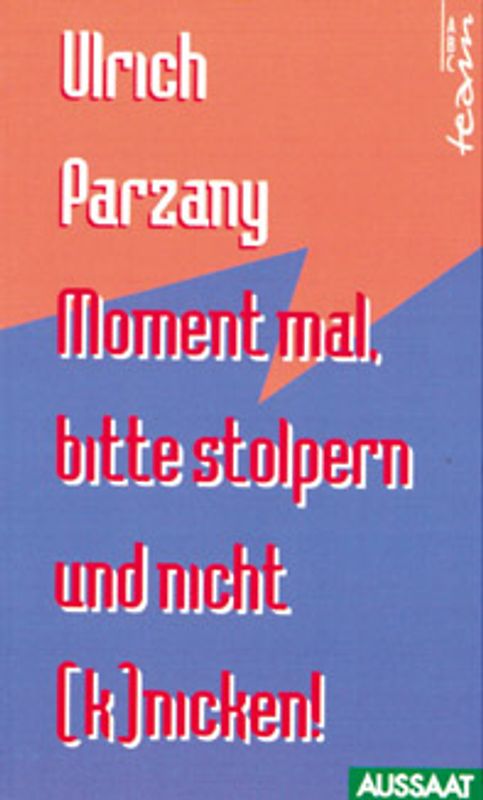 Moment mal, bitte stolpern und nicht (k)nicken