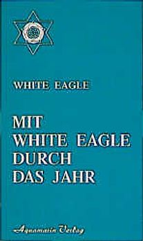 Mit White Eagle durch das Jahr