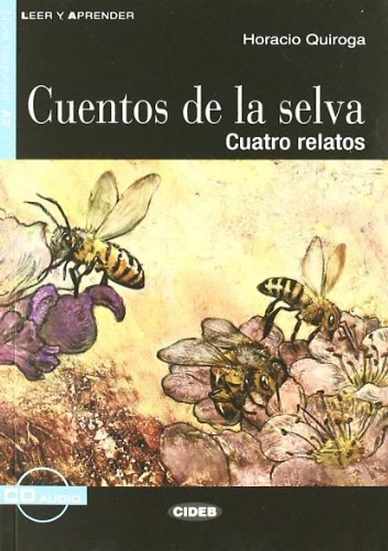 Cuentos de La Selva+cd (Leer y Aprender: Nivel Cuarto) - Quiroga, Horacio
