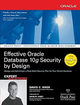 Effective Oracle Database 10g Security by Design (Oracle Press) - Knox, David, Ph. D.