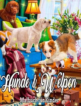 Hunde und Welpen Malbuch für Kinder: Schönes Welpen-Malbuch mit 100, tolles Geschenk für Kinder/100 Seiten, 8,5 x 11, Großdruck, Stress abbauen und entspannen, süßes Malbuch für Kinder