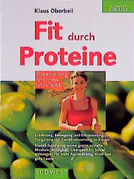 Fit durch Proteine. Powernahrung für Fitness und Vitalität