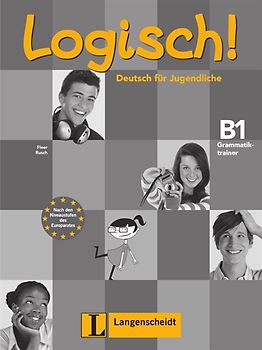 Logisch! B1 - Grammatiktrainer B1. Deutsch für Jugendliche
