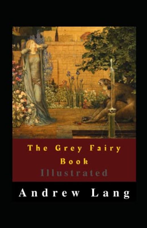 The Grey Fairy Book Illustrated