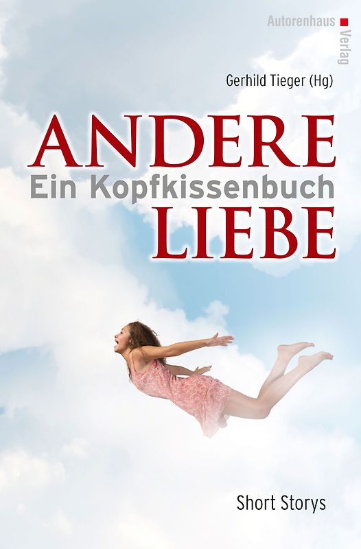 Andere Liebe. Ein Kopfkissenbuch