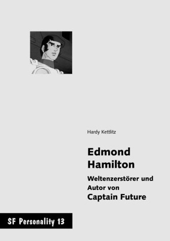 Edmond Hamilton - Weltenzerstörer und Autor von Captain Future