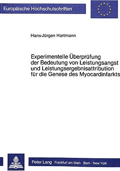 Experimentelle Überprüfung der Bedeutung von Leistungsangst und Leistungsergebnisattribution für die Genese des Myocardinfarkts