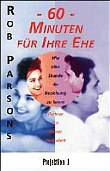 60 Minuten für Ihre Ehe. Wie eine Stunde die Beziehung zu Ihrem Partner für immer verändert