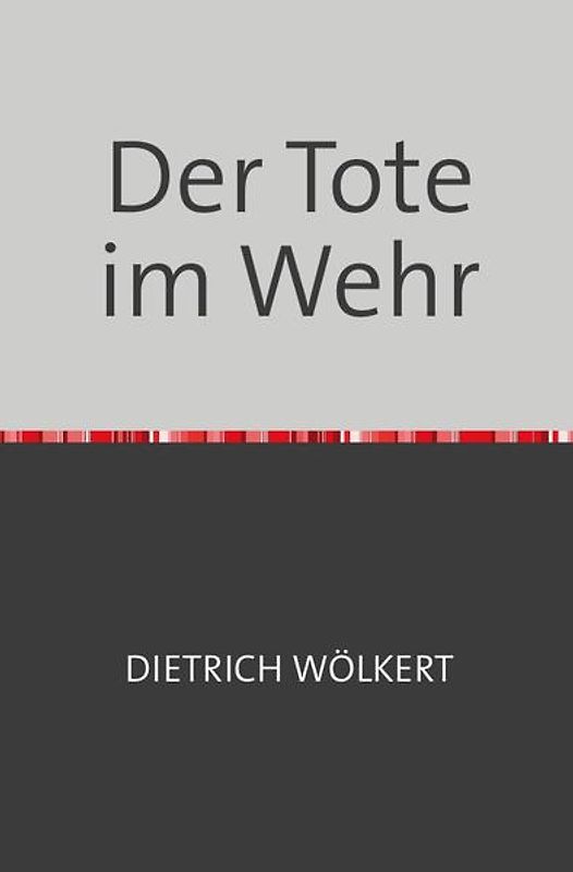 Der Tote im Wehr