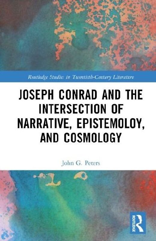 Joseph Conrad and the Intersection of Narrative, Epistemology, and Cosmology