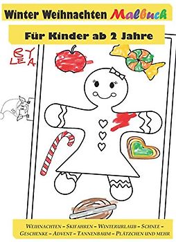 Winter Weihnachten Malbuch für Kinder ab 2 Jahre: Weihnachten – Skifahren – Winterurlaub – Schnee – Geschenke – Advent – Tannebaum – Plätzchen und mehr (By Lea Malbücher)