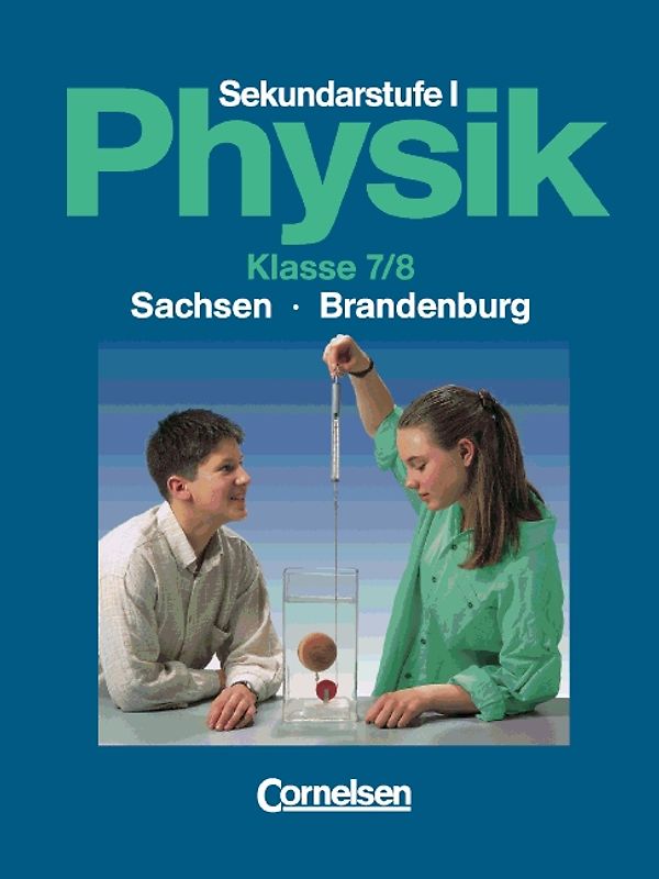 Physik für die Sekundarstufe I - Sachsen und Brandenburg / 7./8. Schuljahr - Schülerbuch