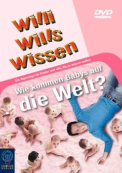 Willi Wills Wissen - Wie kommen die Babys auf die Welt? DVD