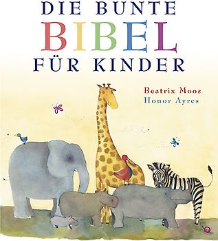 Die bunte Bibel für Kinder
