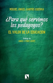 ¿Para qué servimos los pedagogos? : el valor de la educación