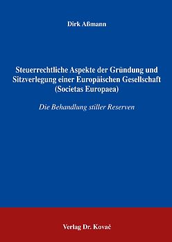 Steuerrechtliche Aspekte der Gründung und Sitzverlegung einer Europäischen Gesellschaft (Societas Europaea)