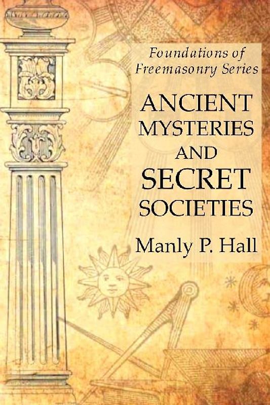 Ancient Mysteries and Secret Societies