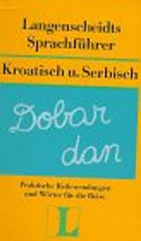 Langenscheidt Sprachführer. Für alle wichtigen Situationen im Urlaub. Kroatisch und Serbisch