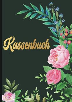 Kassenbuch: Um Ihre Finanzen im Auge zu behalten. Geeignet für kleinunternehmer, Selbstständige, Vereine und als Haushaltsbuch. DIN A4.