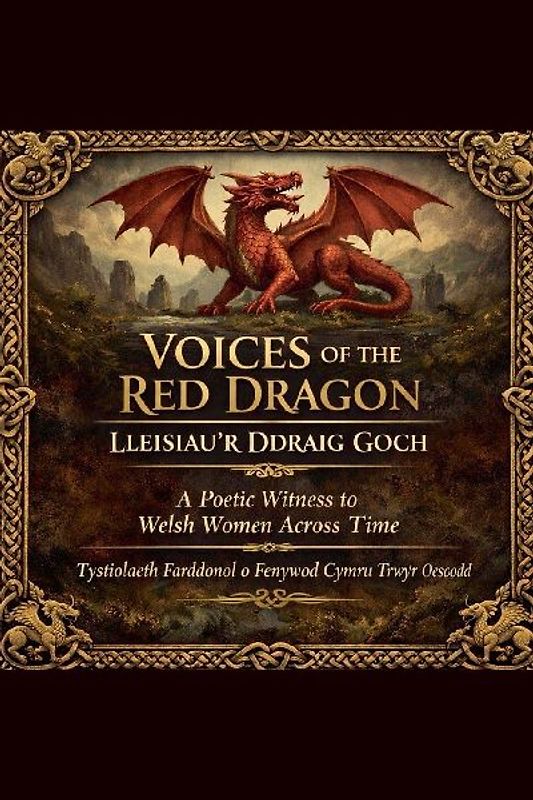 Voices of the Red Dragon. Lleisiau'r Ddraig Goch.