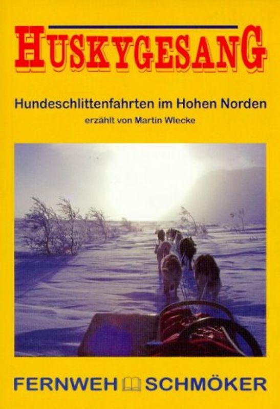 Huskygesang - Hundeschlittenfahrten im hohen Norden