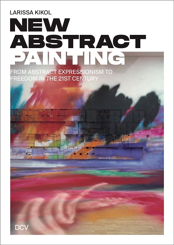 Larissa Kikol: New Abstract Painting