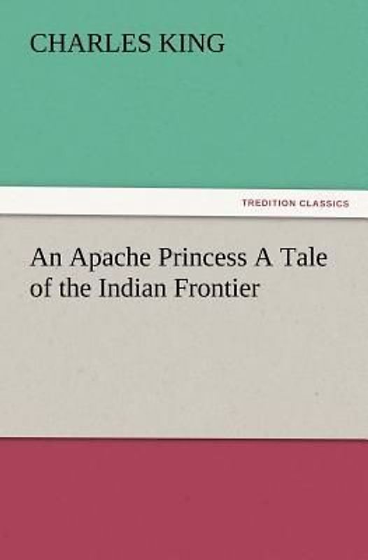An Apache Princess A Tale of the Indian Frontier
