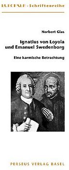 Ignatius von Loyola (1491–1556) und Emanuel Swedenborg (1688–1772)