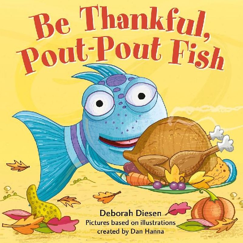 Be Thankful, Pout-Pout Fish