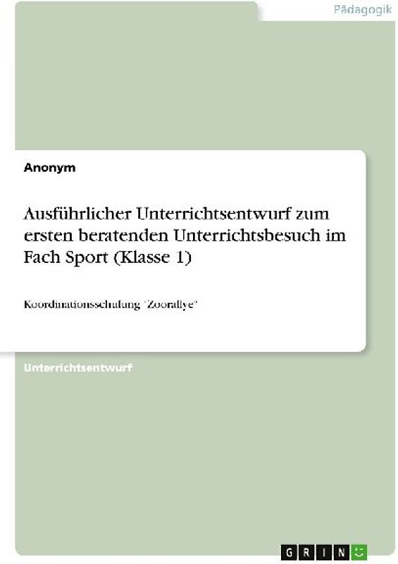 Ausführlicher Unterrichtsentwurf zum ersten beratenden Unterrichtsbesuch im Fach Sport (Klasse 1)