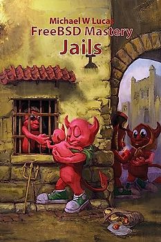 FreeBSD Mastery: Jails (It Mastery, Band 15)