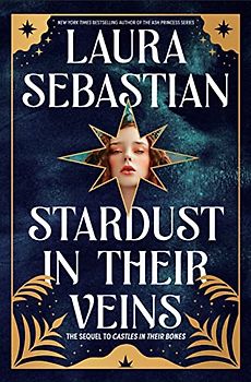 Stardust in Their Veins: Castles in Their Bones #2